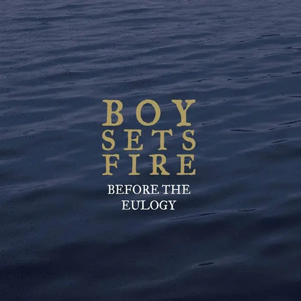 Boysetsfire – Before The Eulogy Best Choice