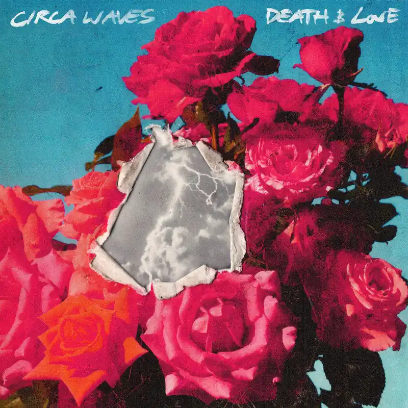 Circa Waves - Death & Love Deal