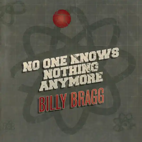 Time-Limited Billy Bragg - No One Knows Nothing Anymore / Song Of The Iceberg ((Vinyl))