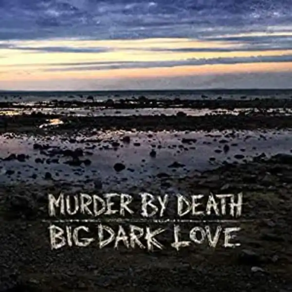 Murder By Death - Big Dark Love ((Vinyl)) Best Choice