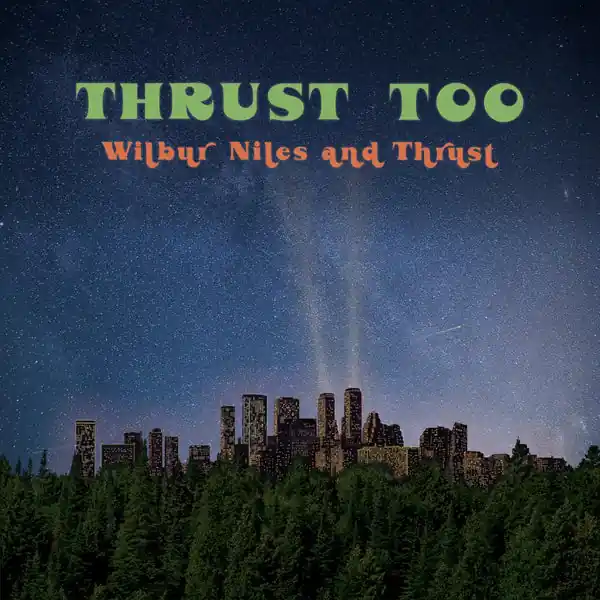Wilbur Niles - Thrust Too ((Vinyl)) Price Cut